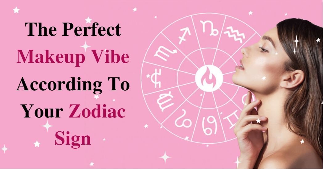 Makeup Vibe According To Your Zodiac Sign (1)
